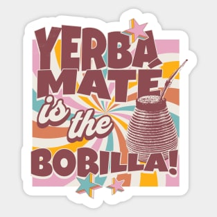 Yerba Mate Tea Yerba Mate is the Bobilla Tea Drinker Sticker